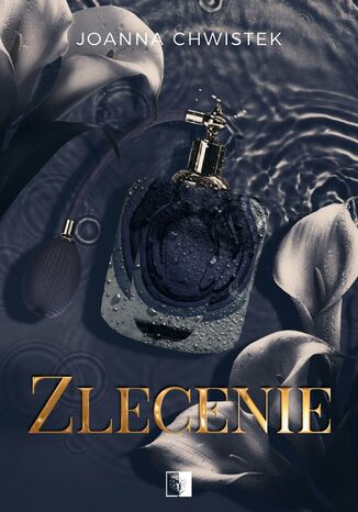 Zlecenie Joanna Chwistek - okladka książki