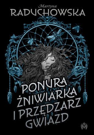 Ponura żniwiarka i przędzarz gwiazd Martyna Raduchowska - okladka książki