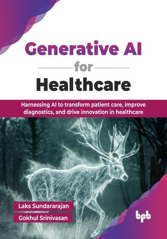 Generative AI for Healthcare Laks Sundararajan, Gokhul Srinivasan - okladka książki