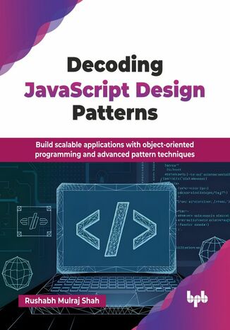 Decoding JavaScript Design Patterns Rushabh Mulraj Shah - okladka książki