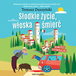 Słodkie życie, włoska śmierć Tomasz Duszyński - okladka książki