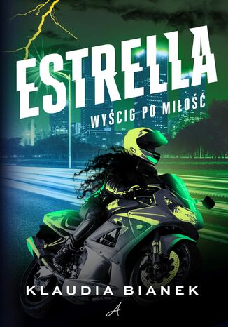 Estrella. Wyścig po miłość Klaudia Bianek - okladka książki