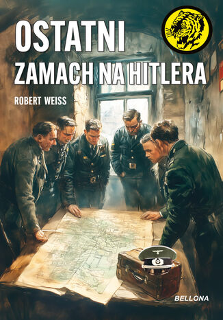 Ostatni zamach na Hitlera Robert Weiss - okladka książki