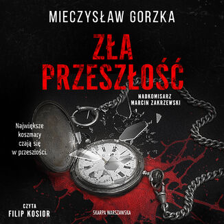 Zła przeszłość Mieczysław Gorzka - okladka książki