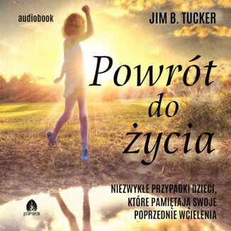 Powrót do życia Jim B. Tucker - okladka książki