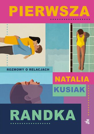 Pierwsza randka. Rozmowy o relacjach Natalia Kusiak - okladka książki