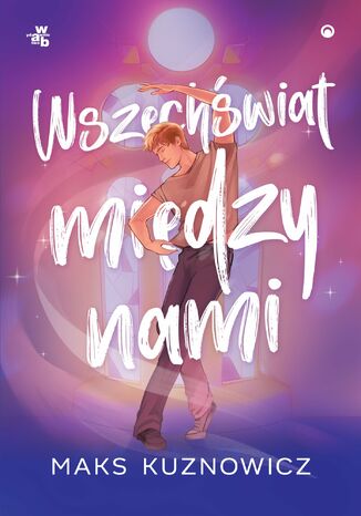 Wszechświat między nami Maks Kuznowicz - okladka książki