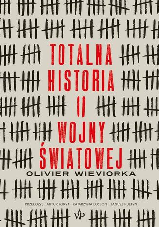 Totalna historia II wojny światowej Olivier Wieviorka - okladka książki