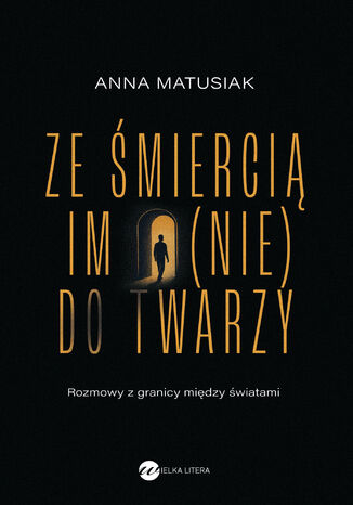 Ze śmiercią im (nie) do twarzy Anna Matusiak-Rześniowiecka - okladka książki
