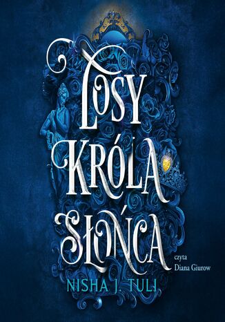 Losy króla Słońca Nisha J. Tuli - okladka książki