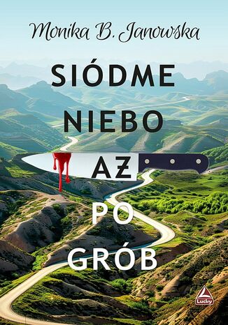 Siódme niebo aż po grób Monika B. Janowska - okladka książki