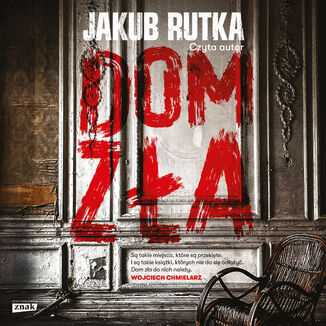 Dom zła Jakub Rutka - okladka książki