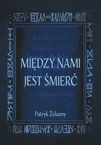 Między nami jest śmierć Patryk Żelazny - okladka książki