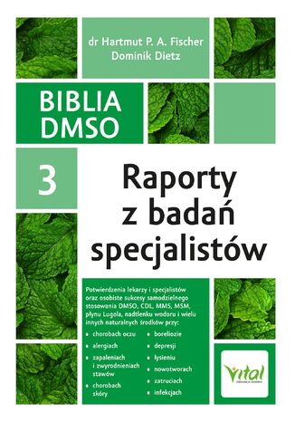 Biblia DMSO. Tom 3. Raporty z badań specjalistów Hartmut P. A. Fischer, Dominik Dietz - okladka książki