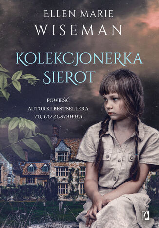 Kolekcjonerka sierot Ellen Marie Wiseman - okladka książki