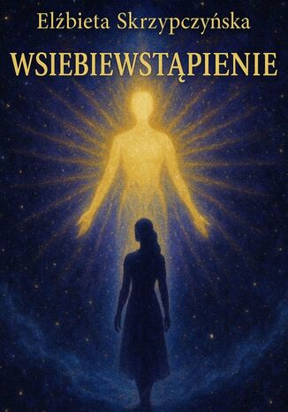 Wsiebiewstąpienie Elżbieta Skrzypczyńska - okladka książki
