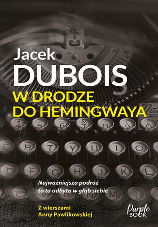 W drodze do Hemingwaya Jacek Dubois - okladka książki