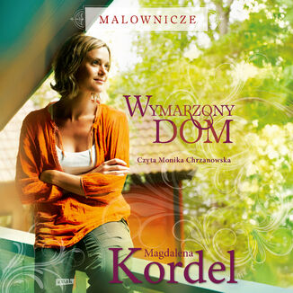 Malownicze. Wymarzony dom Magdalena Kordel - okladka książki