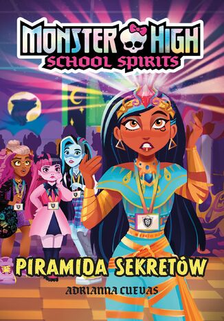 Monster High. School Spirits. Piramida sekretów Adrianna Cuevas - okladka książki