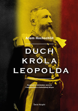 Duch króla Leopolda Adam Hochschild - okladka książki