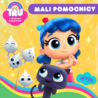 Tru i Tęczowe Królestwo: Mali pomocnicy Guru Studio - okladka książki