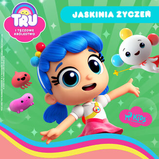 Tru i Tęczowe Królestwo: Jaskinia życzeń Guru Studio - okladka książki