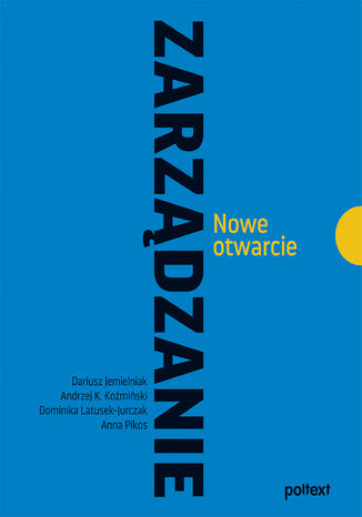Zarządzanie. Nowe otwarcie Andrzej K. Koźmiński, Dariusz Jemielniak, Dominika Latusek-Jurczak, Anna Pikos - okladka książki