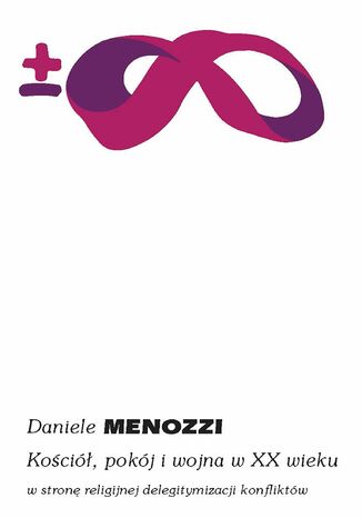 Kościół, pokój i wojna w XX wieku Daniele Menozzi - okladka książki