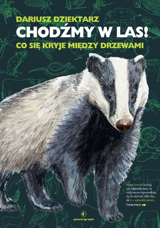 Chodźmy w Las! Co się kryje między drzewami Dariusz Dziektarz - okladka książki