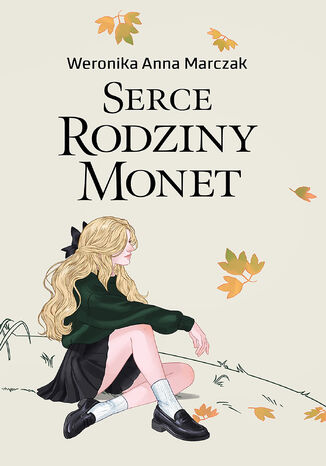 Serce rodziny Monet Weronika Marczak - okladka książki