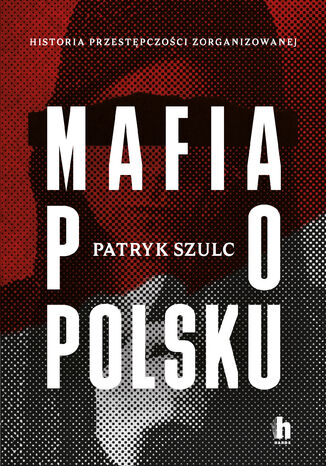 Mafia po polsku Patryk Szulc - okladka książki