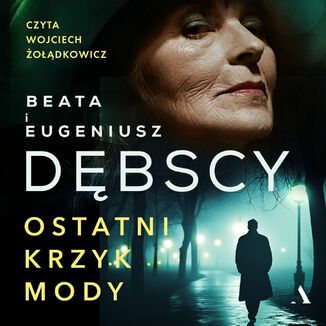 Ostatni krzyk mody Beata i Eugeniusz Dębscy - audiobook MP3