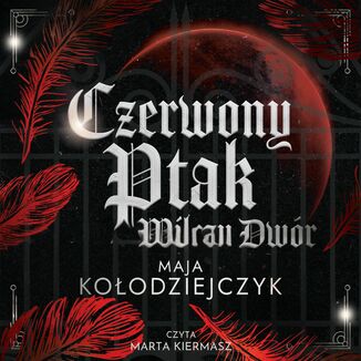Czerwony Ptak. Wilczy Dwór Maja Kołodziejczyk - audiobook MP3