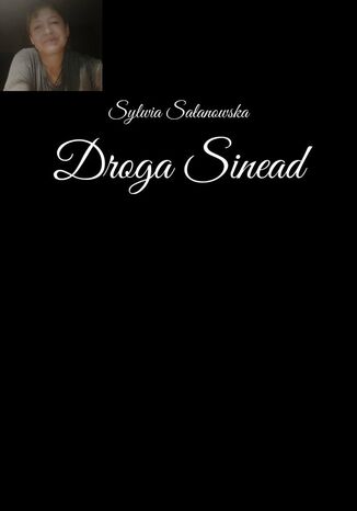 Droga Sinead Sylwia Sałanowska - okladka książki