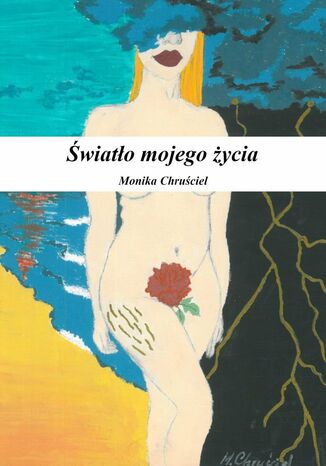 Swiatło mojego zycia Monika Chruściel - okladka książki