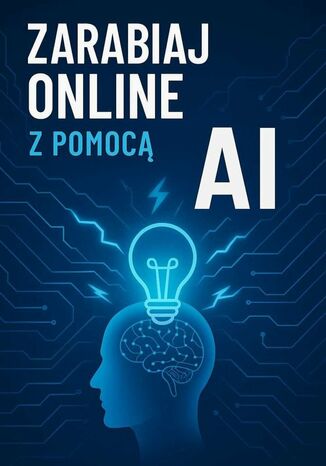 Zarabiaj online z pomocą AI Konieczny Mateusz - okladka książki