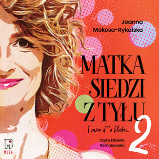 Matka siedzi z tyłu 2 Joanna Mokosa-Rykalska - audiobook MP3