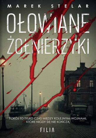 Ołowiane żołnierzyki Marek Stelar - okladka książki