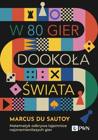 W 80 gier dookoła świata Marcus du Sautoy - okladka książki