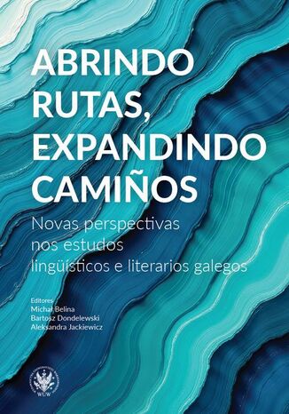 Abrindo rutas, expandindo camios Aleksandra Jackiewicz, Michał Belina, Bartosz Dondelewski - okladka książki