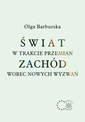 Świat w trakcie przemian. Zachód wobec nowych wyzwań Olga Barburska - okladka książki