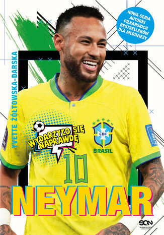 Neymar. Chłopak, który urodził się, by grać w piłkę Yvette Żółtowska-Darska - okladka książki