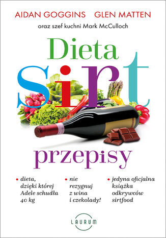 Dieta SIRT. Przepisy Aidan Goggins, Glen Matten, Mark McCulloch - okladka książki