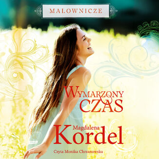Malownicze. Wymarzony czas Magdalena Kordel - okladka książki
