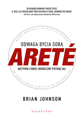 ARETÉ. Odwaga bycia sobą. Aktywuj swój heroiczny potencjał Brian Johnson - okladka książki