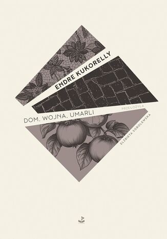 Dom, wojna, umarli Endre Kukorelly - okladka książki