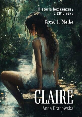 Matka. Część 1. Claire Anna Grabowska - okladka książki