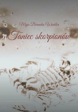 Taniec skorpionów Maja Winkler - okladka książki