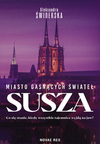 Miasto gasnących świateł. Susza Aleksandra Świderska - okladka książki