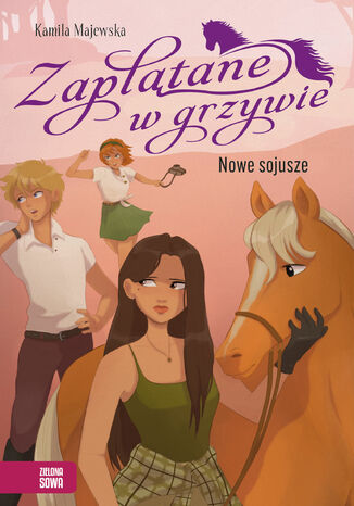 Zaplątane w grzywie (Tom 2). Zaplątane w grzywie. Nowe sojusze Kamila Majewska - okladka książki